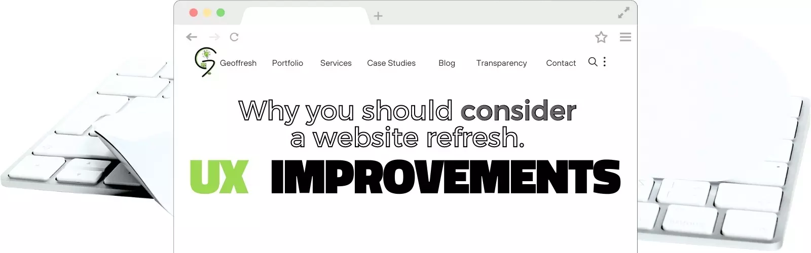 User Experience Improvements to Make During a Website Refresh